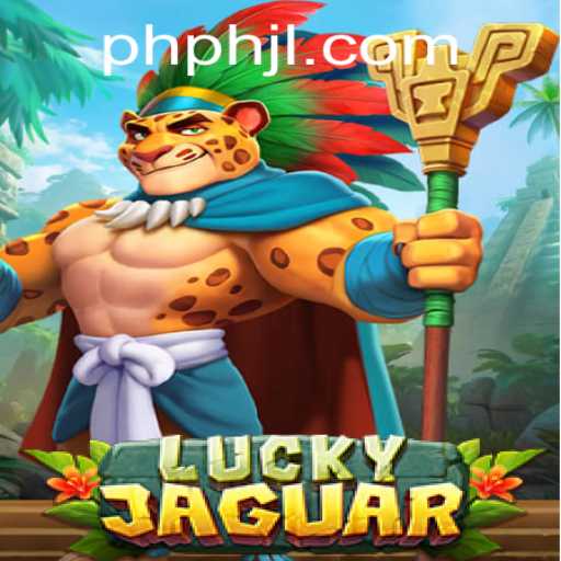 Exploring the New Excitement: LuckyJaguar Game and PHJL.com